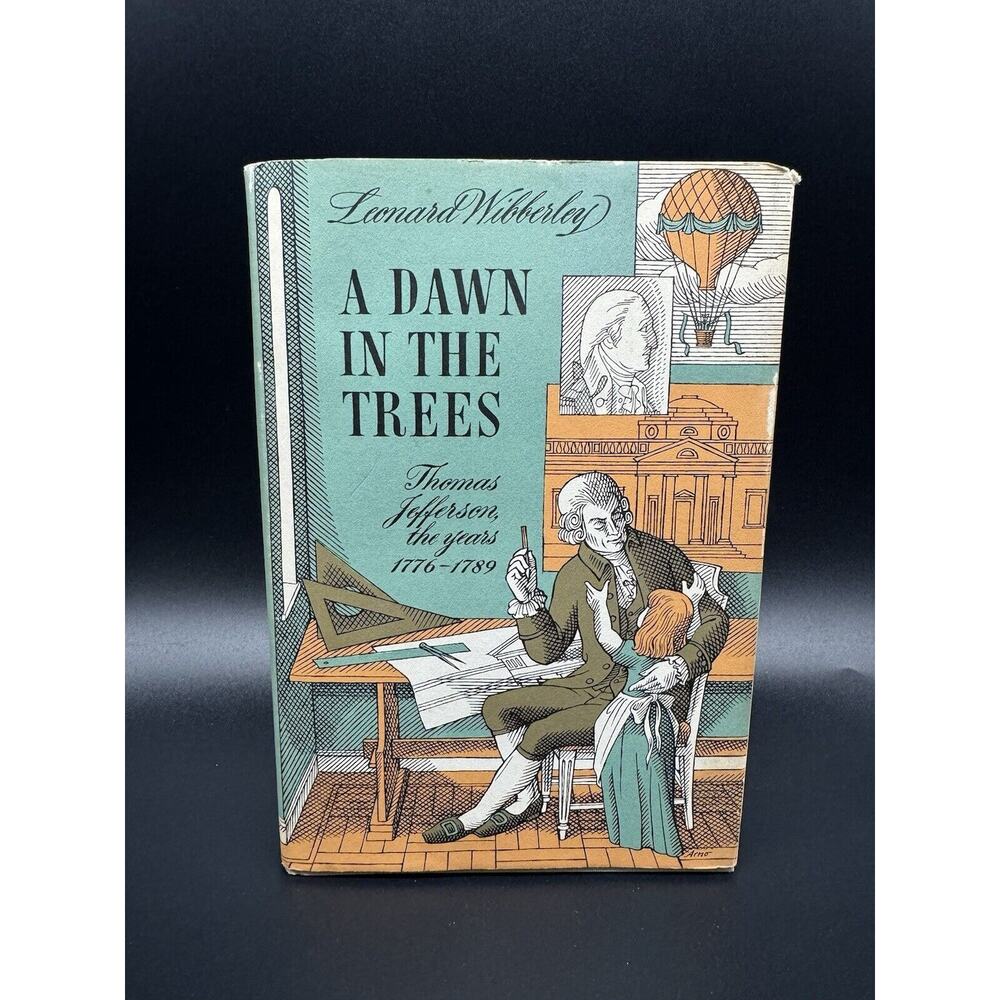 A Dawn In The Trees Thomas Jefferson By Leonard Wibberley Biography HB Book 1964
